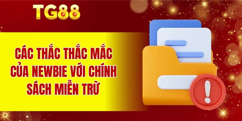 Các thắc mắc của newbie với chính sách