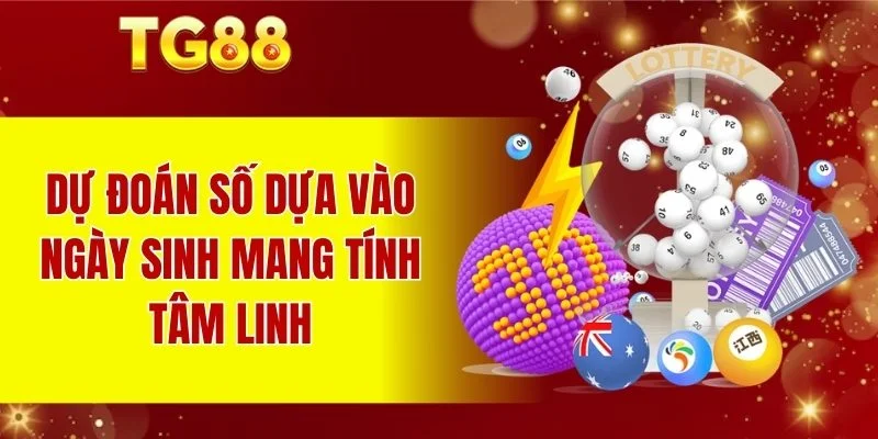 Dự đoán số dựa vào ngày sinh mang tính tâm linh