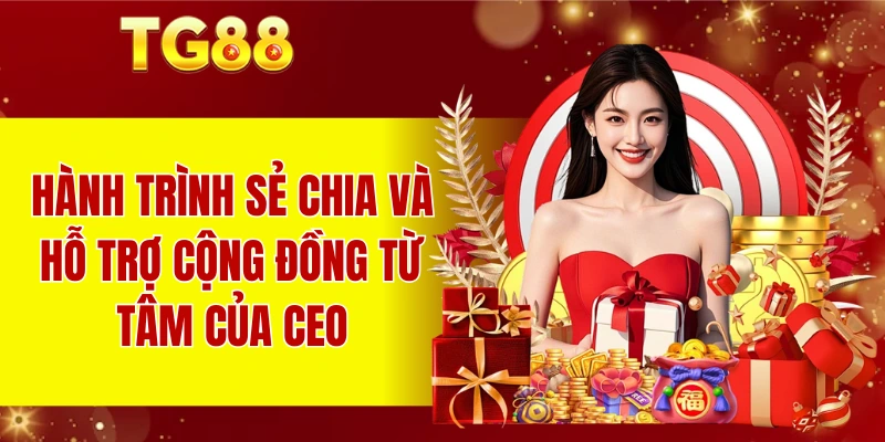 Hành trình sẻ chia và hỗ trợ cộng đồng từ tâm của CEO