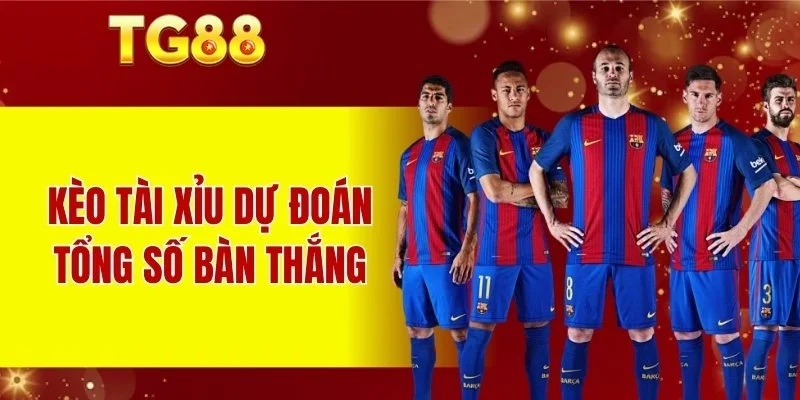 Kèo tài xỉu dự đoán tổng số bàn thắng